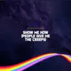 xCalebJonesx - Show Me How (People Give Me the Creeps) - Single